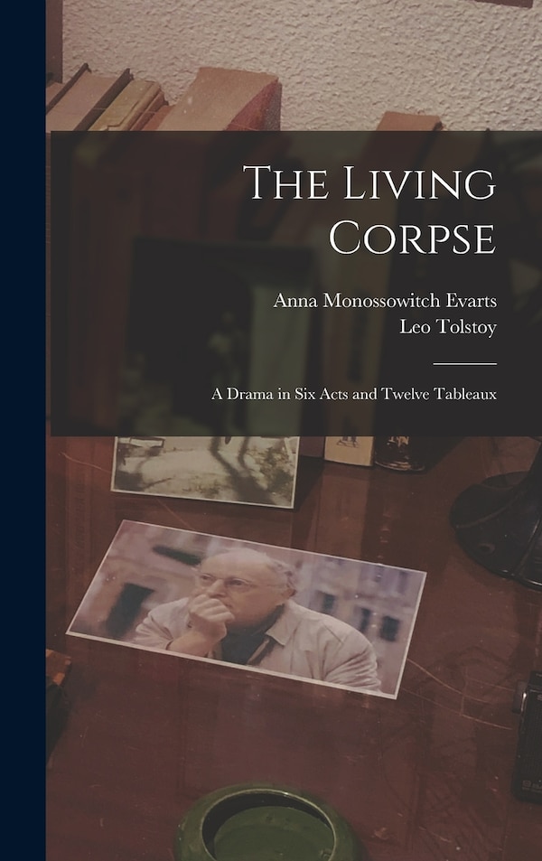 The Living Corpse by Leo Tolstoy, Hardcover | Indigo Chapters