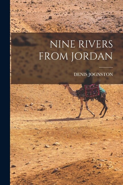 Nine Rivers from Jordan by DENIS JOGNSTON, Paperback | Indigo Chapters