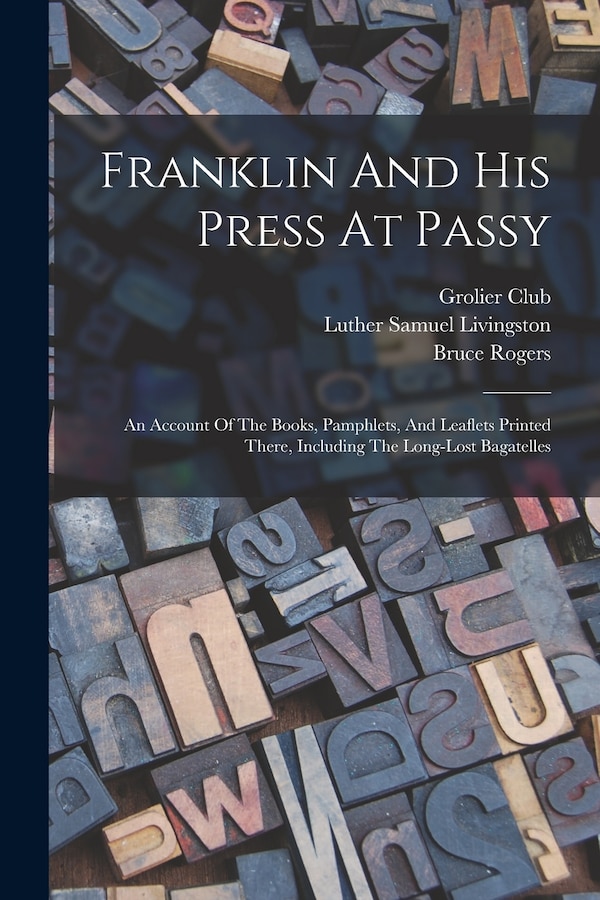 Franklin And His Press At Passy by Luther Samuel Livingston, Paperback | Indigo Chapters