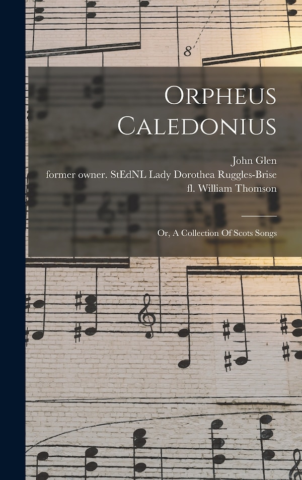 Orpheus Caledonius by Thomson William Fl 1695-1753, Hardcover | Indigo Chapters