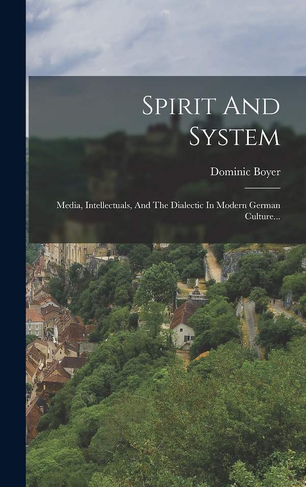 Spirit And System by Dominic Boyer, Hardcover | Indigo Chapters