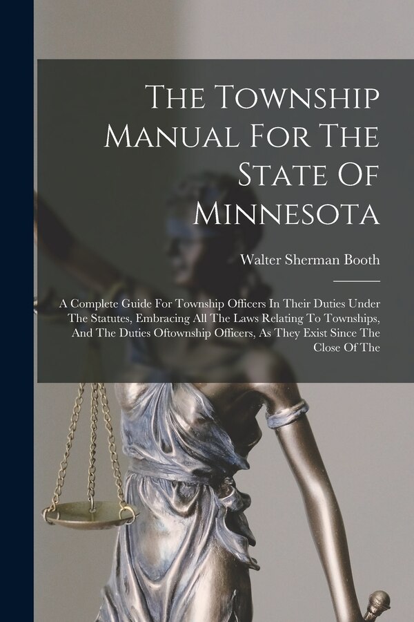 The Township Manual For The State Of Minnesota by Walter Sherman Booth, Paperback | Indigo Chapters
