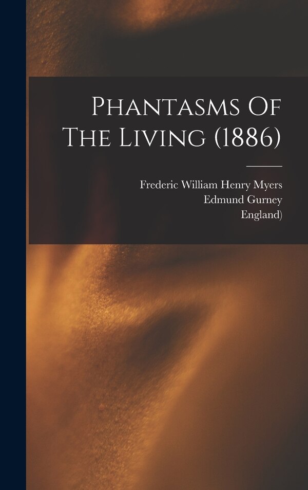 Phantasms Of The Living (1886) by Edmund Gurney, Hardcover | Indigo Chapters