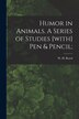 Humor in Animals. A Series of Studies [with] Pen & Pencil; by W H (William Holbrook) 1824 Beard, Paperback | Indigo Chapters