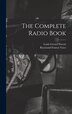 The Complete Radio Book by Raymond Francis Yates, Hardcover | Indigo Chapters