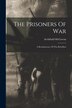 The Prisoners Of War by Archibald Mccowan, Paperback | Indigo Chapters