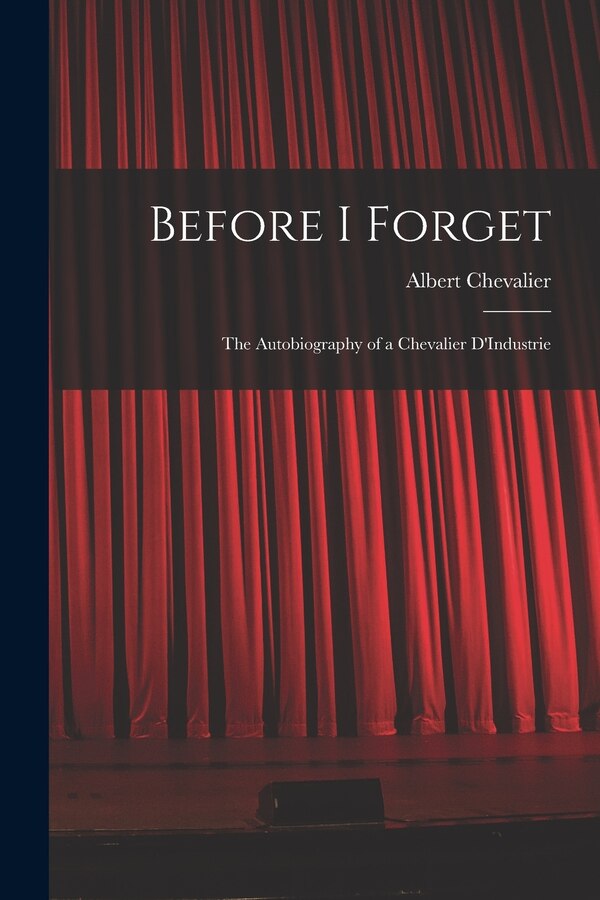 Before I Forget by Albert Chevalier, Paperback | Indigo Chapters