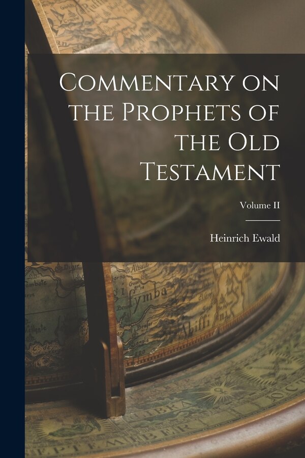 Commentary on the Prophets of the Old Testament; Volume II by Heinrich Ewald, Paperback | Indigo Chapters