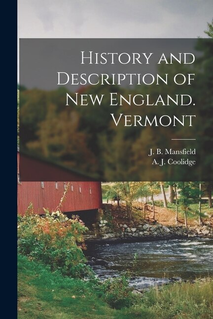 History and Description of New England. Vermont by J B Mansfield, Paperback | Indigo Chapters