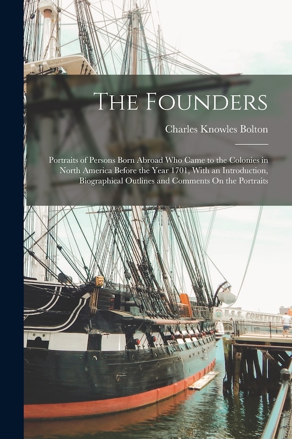 The Founders by Charles Knowles Bolton, Paperback | Indigo Chapters