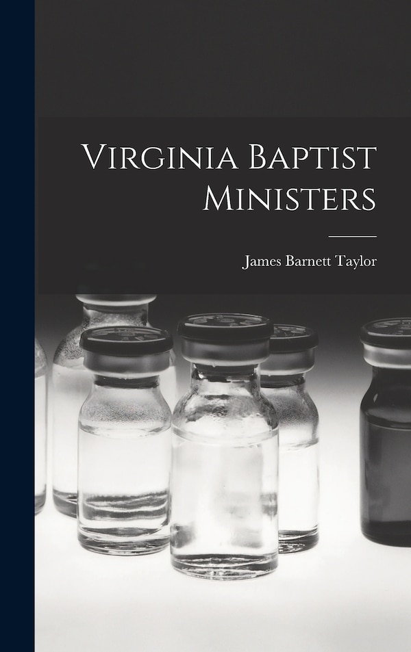 Virginia Baptist Ministers by James Barnett Taylor, Hardcover | Indigo Chapters