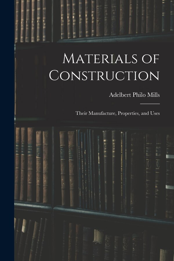 Materials of Construction by Adelbert Philo Mills, Paperback | Indigo Chapters