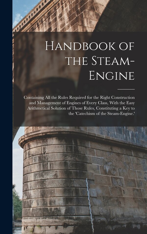 Handbook of the Steam-Engine by Anonymous, Hardcover | Indigo Chapters