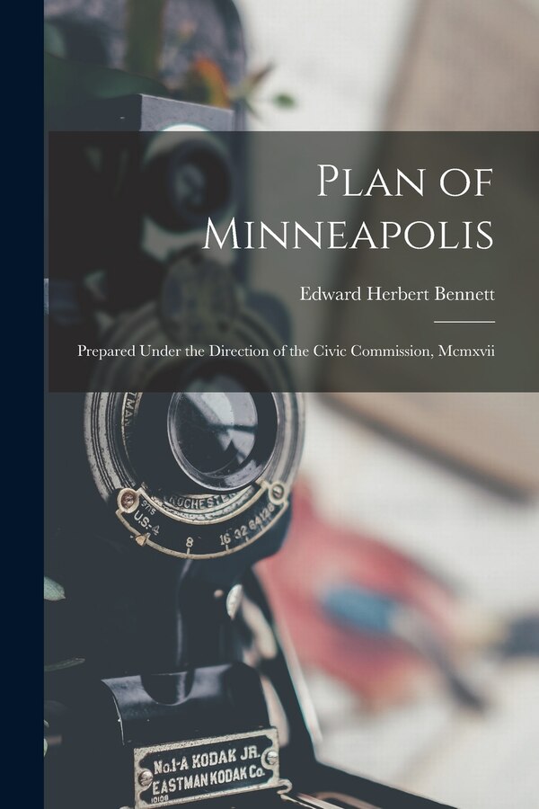 Plan of Minneapolis by Edward Herbert Bennett, Paperback | Indigo Chapters