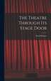 The Theatre Through its Stage Door by David Belasco, Hardcover | Indigo Chapters