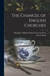 The Chancel of English Churches by Francis Bond, Paperback | Indigo Chapters