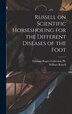 Russell on Scientific Horseshoeing for the Different Diseases of the Foot by Fairman Rogers Collection Pu, Hardcover | Indigo Chapters