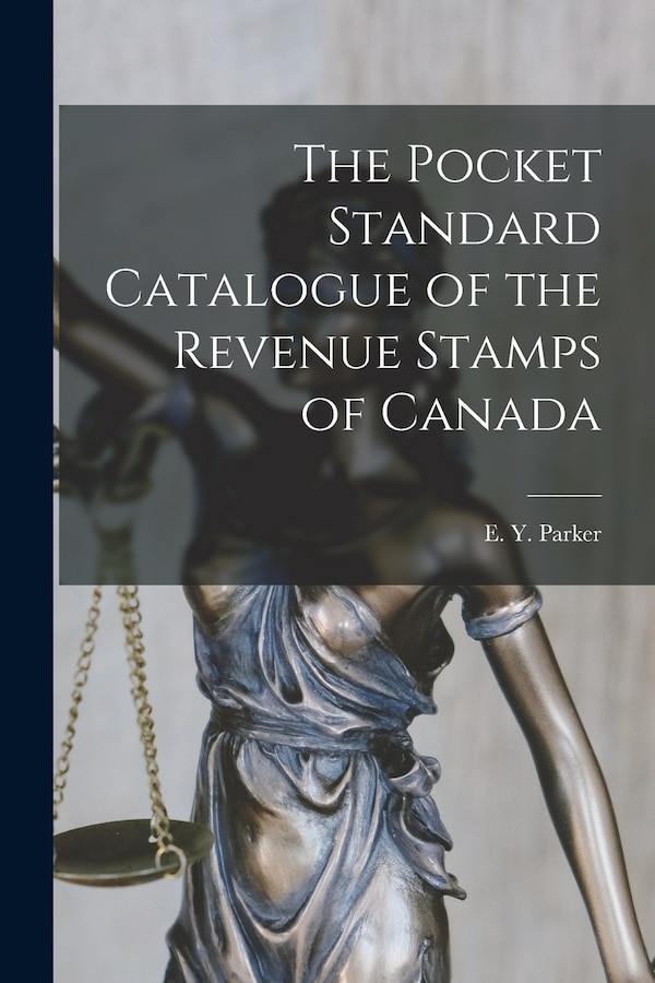 The Pocket Standard Catalogue of the Revenue Stamps of Canada by E Y Parker, Paperback | Indigo Chapters