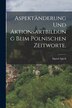 Aspektänderung und Aktionsartbildung beim polnischen Zeitworte by Sigurd Agrell, Paperback | Indigo Chapters