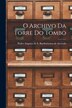O Archivo da Torre do Tombo by Pedro Augusto de S Bartholo Azevedo, Paperback | Indigo Chapters