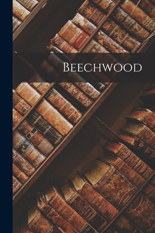 Beechwood by Anonymous, Paperback | Indigo Chapters