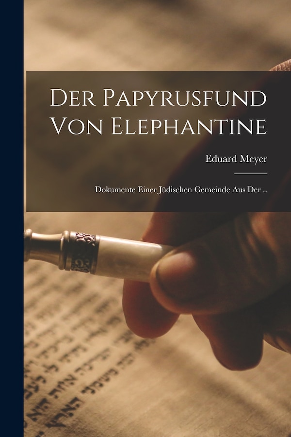 Der Papyrusfund von Elephantine by Eduard Meyer, Paperback | Indigo Chapters