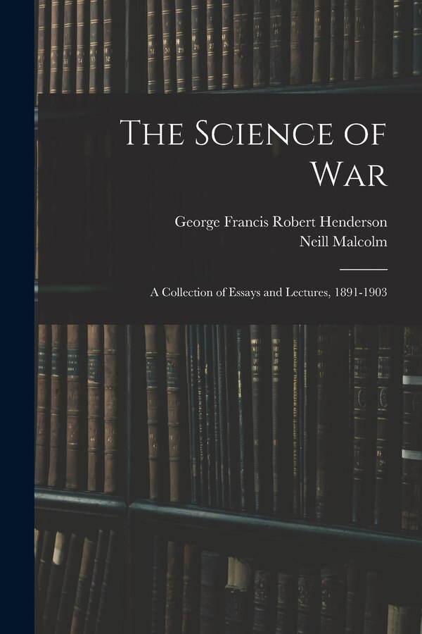 The Science of War by Neill Malcolm, Paperback | Indigo Chapters