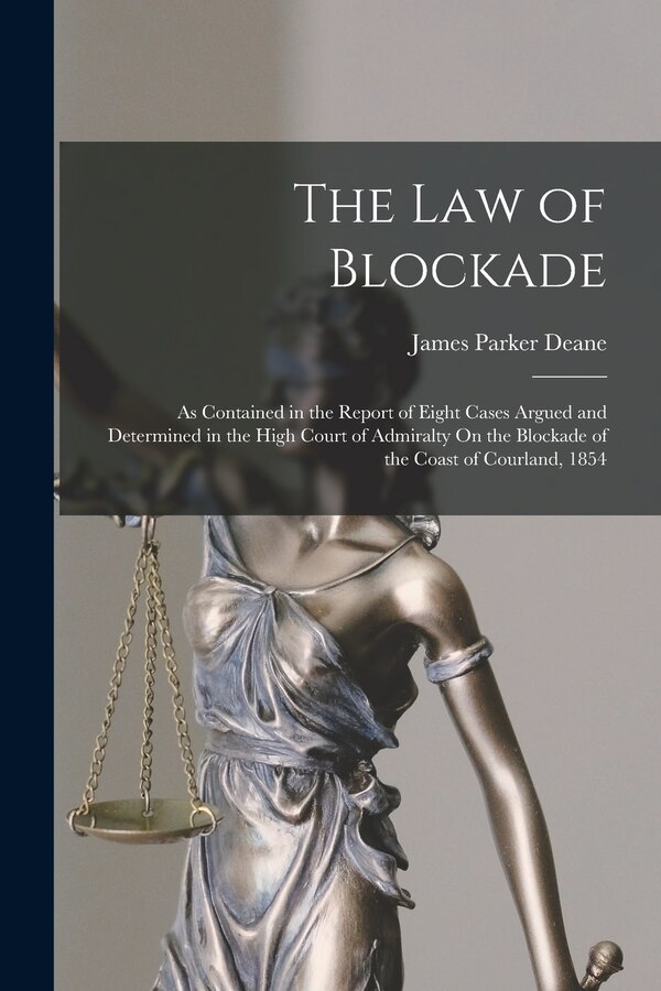 The Law of Blockade by James Parker Deane, Paperback | Indigo Chapters