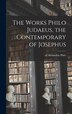 The Works Philo Judaeus the Contemporary of Josephus by of Alexandria Philo, Hardcover | Indigo Chapters