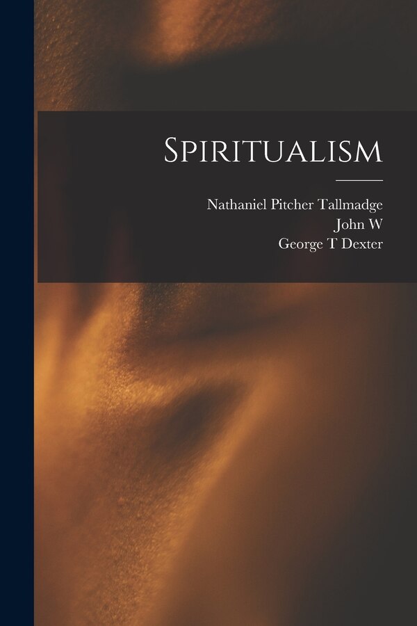 Spiritualism by Andrew Dickson White, Paperback | Indigo Chapters