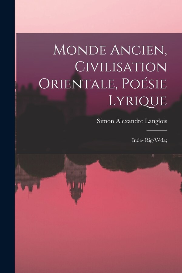 Monde ancien civilisation orientale Poésie lyrique by Simon Alexandre B 1788 Langlois, Paperback | Indigo Chapters