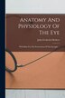Anatomy And Physiology Of The Eye by John Frederick Herbert, Paperback | Indigo Chapters