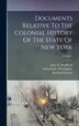 Documents Relative To The Colonial History Of The State Of New York; Volume 4 by John R Brodhead, Hardcover | Indigo Chapters