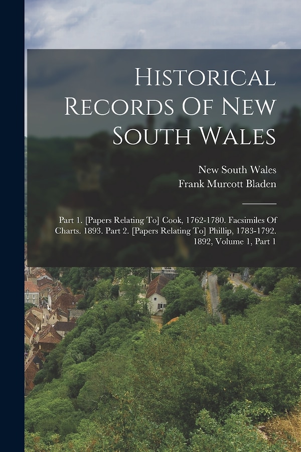 Historical Records Of New South Wales by Frank Murcott Bladen, Paperback | Indigo Chapters