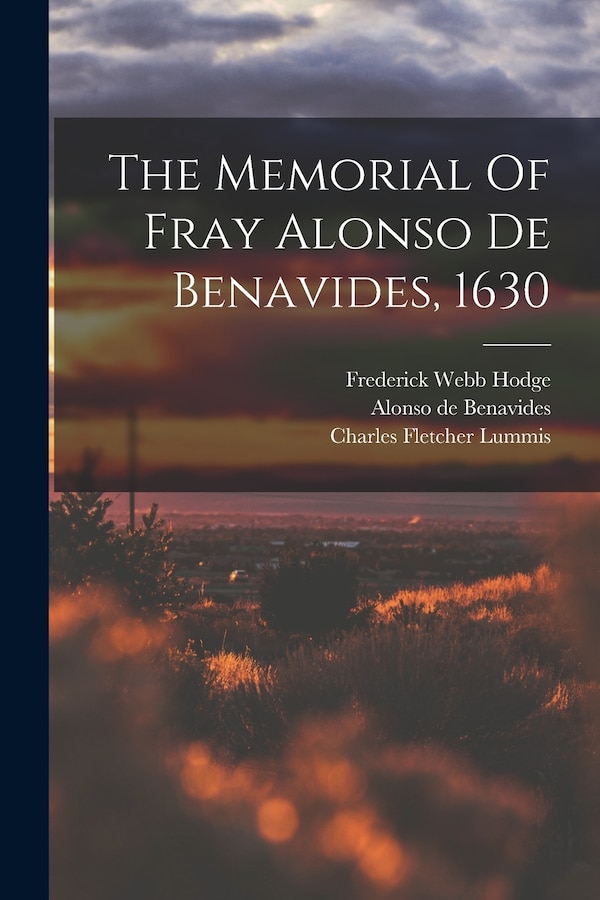 The Memorial Of Fray Alonso De Benavides 1630, Paperback | Indigo Chapters