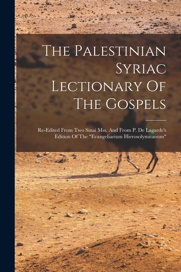 The Palestinian Syriac Lectionary Of The Gospels by Anonymous, Paperback | Indigo Chapters