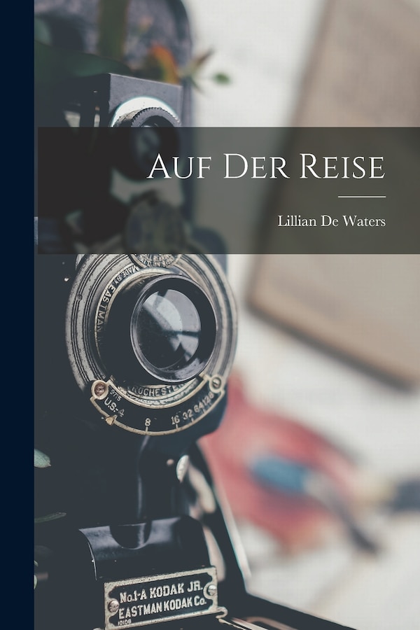 Auf der Reise by Lillian B 1883 De Waters, Paperback | Indigo Chapters