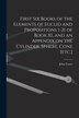 First Six Books of the Elements of Euclid and Propositions 1-21 of Book XI and an Appendix on the Cylinder Sphere Cone [etc.] by John Casey