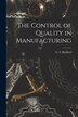 The Control of Quality in Manufacturing by G S (George Stanley) 1881- Radford, Paperback | Indigo Chapters