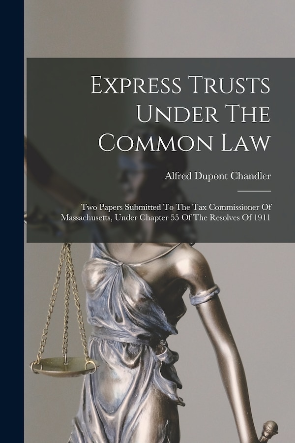 Express Trusts Under The Common Law by Alfred DuPont Chandler, Paperback | Indigo Chapters
