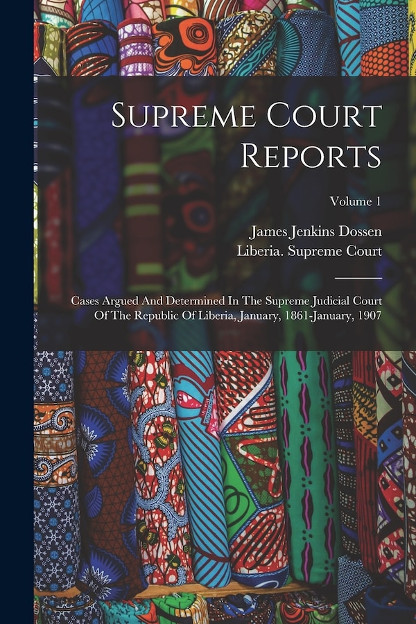 Supreme Court Reports by Liberia Supreme Court