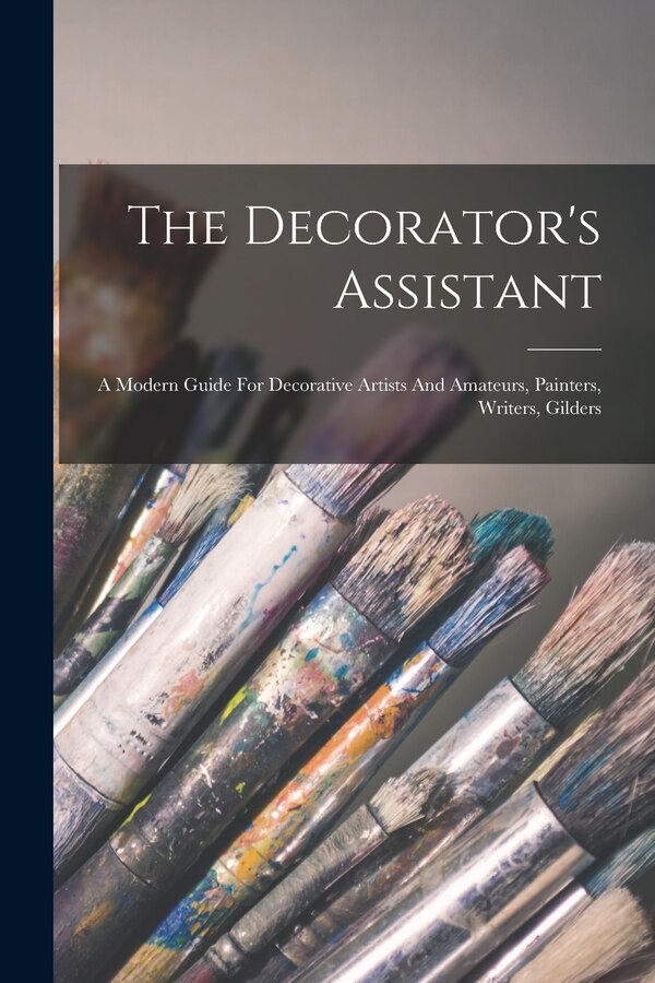 The Decorator's Assistant by Anonymous Anonymous, Paperback | Indigo Chapters