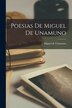 Poesias De Miguel De Unamuno, Paperback | Indigo Chapters