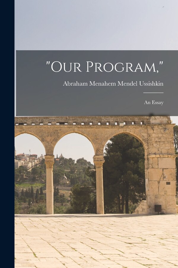 Our Program by Abraham Menahem Mendel 18 Ussishkin, Paperback | Indigo Chapters
