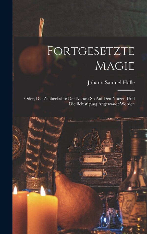 Fortgesetzte Magie by Johann Samuel Halle, Hardcover | Indigo Chapters