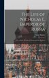 The Life of Nicholas I. Emperor of Russia by Fanny Mayne, Hardcover | Indigo Chapters