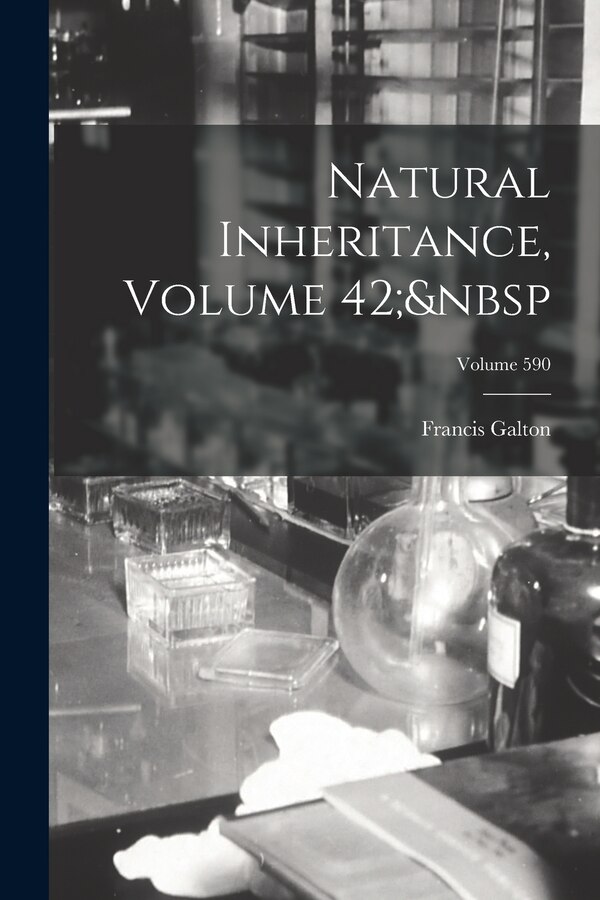 Natural Inheritance Volume 42; Volume 590 by Francis Galton, Paperback | Indigo Chapters