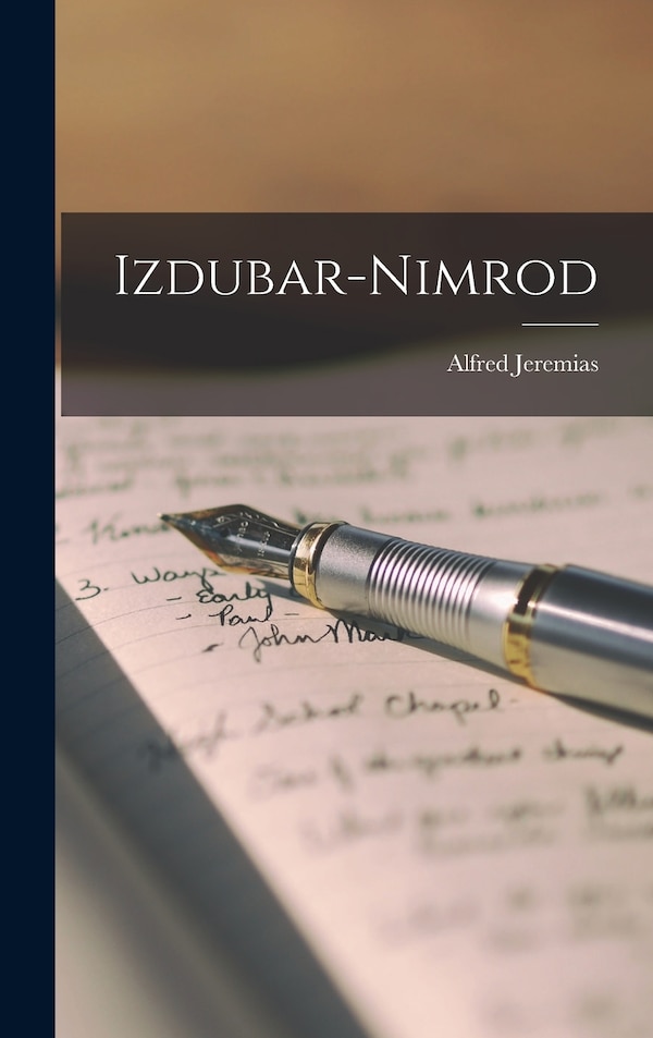 Izdubar-Nimrod by Alfred Jeremias, Hardcover | Indigo Chapters