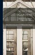 Scottish Gardens; Being a Representative Selection of Different Types old and New by Herbert Eustace Maxwell, Hardcover | Indigo Chapters