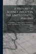A History of Science Policy in the United States 1940-1985 by United States Congress House Commi, Paperback | Indigo Chapters